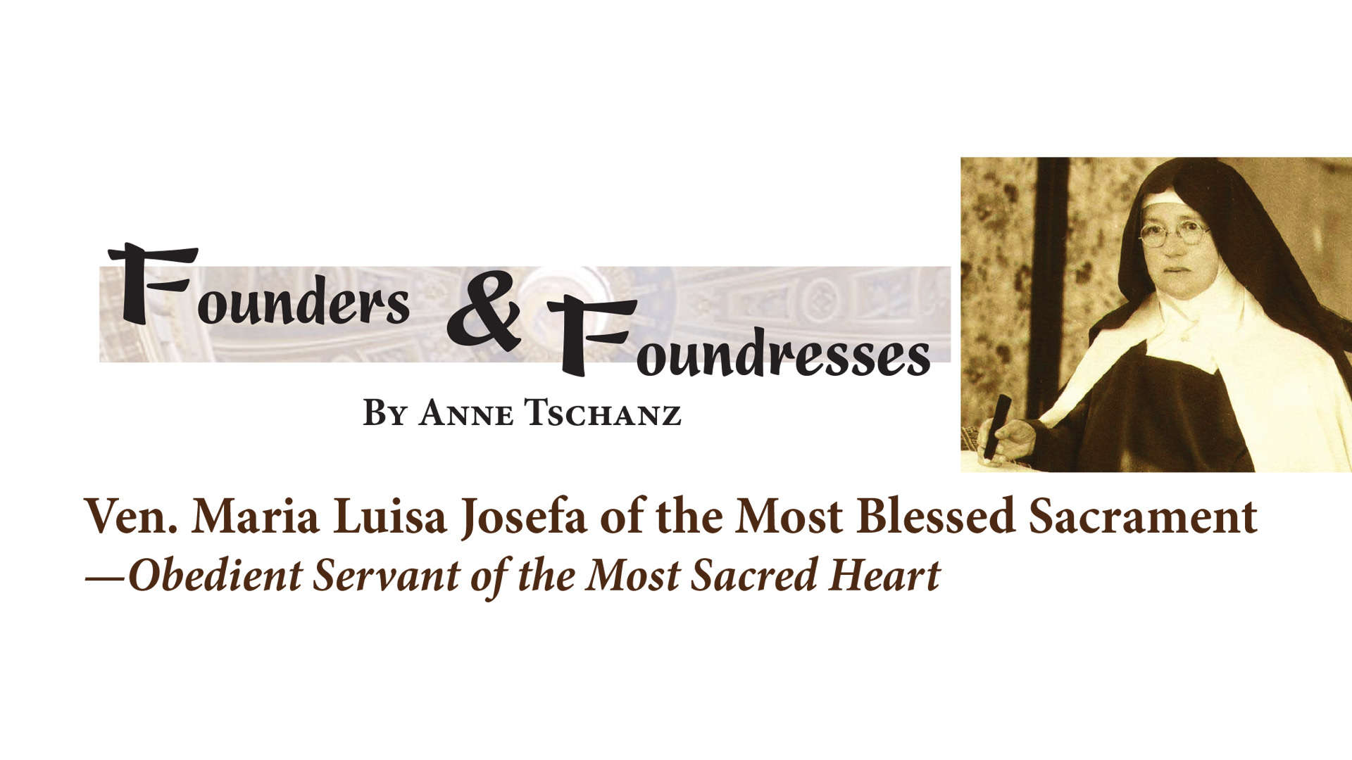 Image of Mother Luisita, 'Founders and Foundresses by Anne Tschanz' "Ven. Maria luisa Josefa of the Most Blessed Sacrament - Obedient Servant of the Most Sacred Heart'