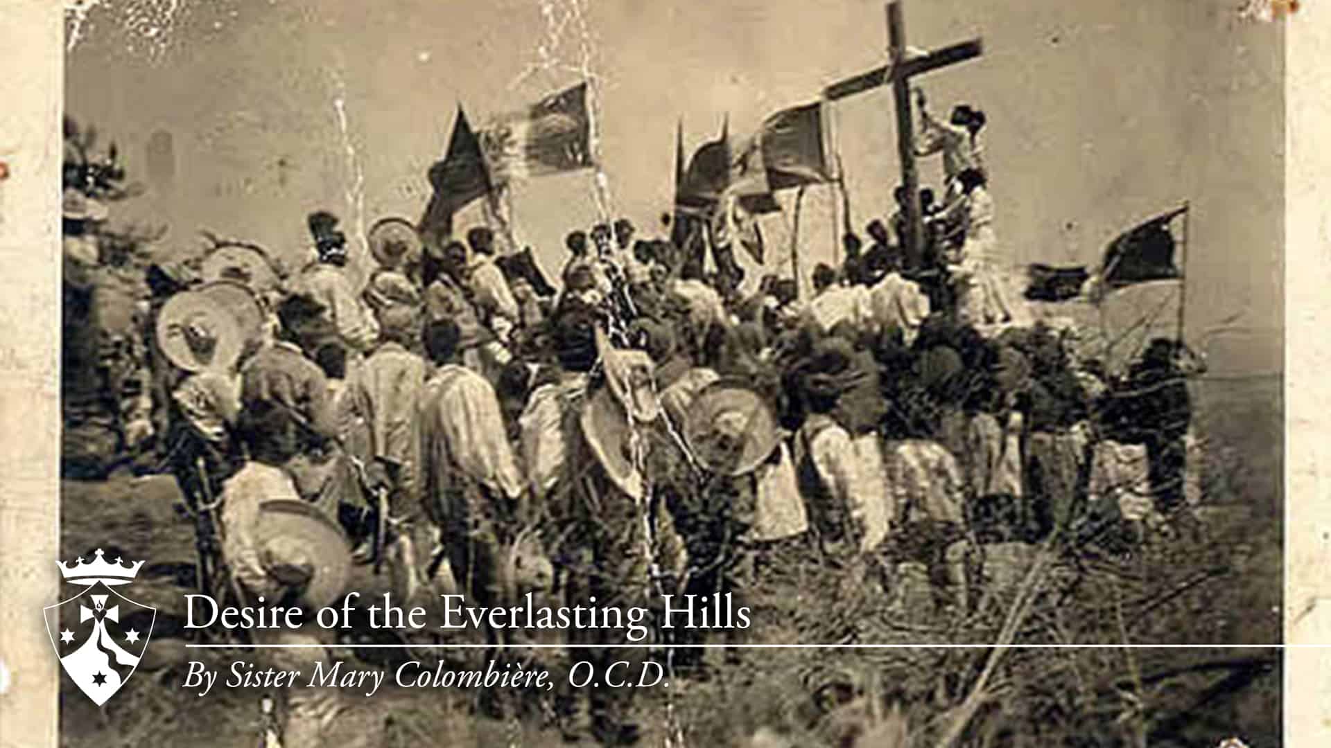 Image of crowd on hill with flags and cross, 'Desire of the Everlasting Hills, By Sister Mary Colombiere, O.C.D.'